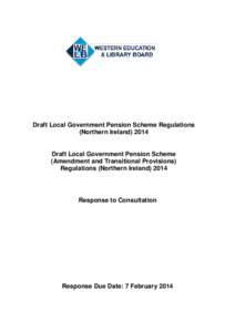 Draft Local Government Pension Scheme Regulations (Northern IrelandDraft Local Government Pension Scheme (Amendment and Transitional Provisions) Regulations (Northern Ireland) 2014