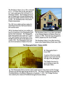 The Brinkhaus Saloon Livery Barn is located at 112 – 4th Street West (on the west part of lot 5 and a small part of lot 4 of block 22) in downtown Chaska. This building has been a part of Chaska since Herman Brinkhaus 