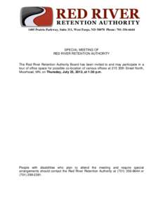 1405 Prairie Parkway, Suite 311, West Fargo, NDPhone: SPECIAL MEETING OF RED RIVER RETENTION AUTHORITY  The Red River Retention Authority Board has been invited to and may participate in a