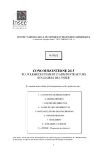 INSTITUT NATIONAL DE LA STATISTIQUE ET DES ETUDES ECONOMIQUES 18, boulevard Adolphe Pinard[removed]PARIS CEDEX 14 NOTICE  CONCOURS INTERNE 2015