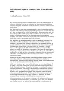 Policy Launch Speech: Joseph Cook, Prime Minister (LIB) Town Hall, Paramatta, 15 July 1914 “It is peculiarly appropriate that here in Parramatta, whence the fertilising forces of civilisation first spread over the vast