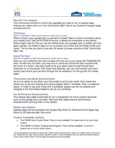 May 2014 Iris Updates Your comments continue to inform the upgrades we make to Iris, so please keep sharing your ideas with us on the “Community Q&A” tab on our Customer Support page at lowes.com/iris. Tilt Sensor $3