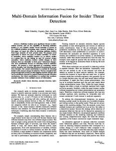 2013 IEEE Security and Privacy Workshops  Multi-Domain Information Fusion for Insider Threat Detection Hoda Eldardiry, Evgeniy Bart, Juan Liu, John Hanley, Bob Price, Oliver Brdiczka Palo Alto Research Center (PARC)