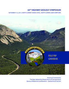 64TH HIGHWAY GEOLOGY SYMPOSIUM SEPTEMBER 9-12, 2013 | NORTH CONWAY GRAND HOTEL | NORTH CONWAY, NEW HAMPSHIRE FIELD TRIP GUIDEBOOK