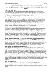 Office of the Gene Technology Regulator  June 2009 QUESTIONS & ANSWERS ON LICENCE DECISION DIR 093 FOR LIMITED & CONTROLLED RELEASE OF GENETICALLY MODIFIED WHEAT AND