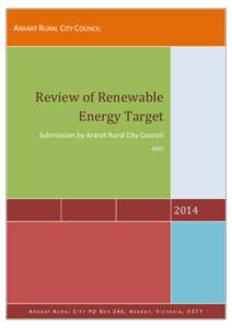 ARARAT RURAL CITY COUNCIL  Review of Renewable Energy Target Submission by Ararat Rural City Council ARCC