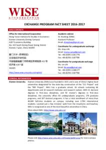 EXCHANGE PROGRAM FACT SHEETWISE CONTACTS Office for International Cooperation Wang Yanan Institute for Studies in Economics Xiamen University (Siming Campus) A207 Economics Building