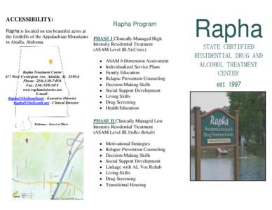 ACCESSIBILITY: Rapha is located on ten beautiful acres at the foothills of the Appalachian Mountains in Attalla, Alabama.  Rapha Treatment Center