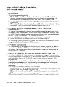 Napa Valley College Foundation Investment Policy 1.	 INTRODUCTION This document is published in order that: a.	 The Board of Directors (“Directors”), the Investment & Finance Committee (“Committee”), any appointe