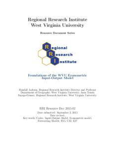 Regional Research Institute West Virginia University Resource Document Series Foundations of the WVU Econometric Input-Output Model