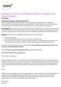 6 Month E-Commerce and Digital Content, Norwegians and Finnish Speakers (DYSNF2907) PLEASE READ CAREFULLY BEFORE CONTINUING. ESPA or European Student Placement Agency is a recruitment agency whose goal is to find high qu