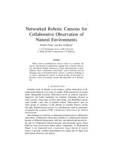 1  Networked Robotic Cameras for Collaborative Observation of Natural Environments Dezhen Song1 and Ken Goldberg2