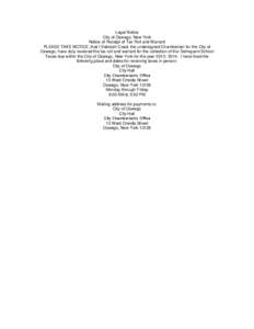 Legal Notice City of Oswego, New York Notice of Receipt of Tax Roll and Warrant PLEASE TAKE NOTICE, that I Deborah Coad, the undersigned Chamberlain for the City of Oswego, have duly received the tax roll and warrant for