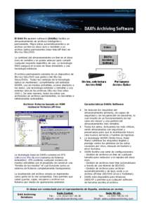 El DAX file system software (DAXfs) facilita un almacenamiento de archivos inteligente y permanente. Migra datos automáticamente a un archivo on-line en disco duro y también a un archivo óptico permanente (near-line/o