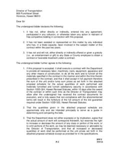 Director of Transportation 869 Punchbowl Street Honolulu, Hawaii[removed]Dear Sir: The undersigned bidder declares the following: 1. It has not, either directly or indirectly, entered into any agreement,