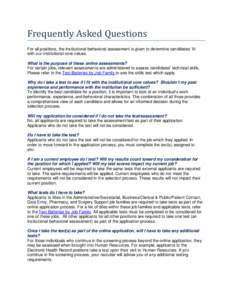 Frequently Asked Questions  For all positions, the institutional behavioral assessment is given to determine candidates’ fit with our institutional core values. What is the purpose of these online assessments? For cert