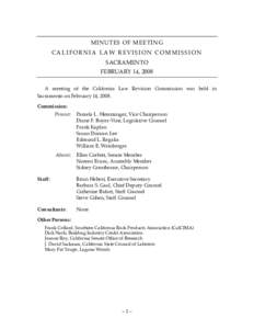 MINUTES OF MEETING CALIFORNIA LAW REVISION COMMISSION SACRAMENTO FEBRUARY 14, 2008 A meeting of the California Law Revision Commission was held in Sacramento on February 14, 2008.