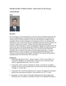 Brief Bio and (PR)2: Problems & Pitches – Rants & Raves by {Kei Cheung} Self Introduction Photo Biography Dr. Kei Cheung is an Associate Professor at the Yale Center for Medical informatics. He