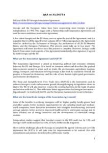 Q&A on AA/DCFTA Full text of the EU-Georgia Association Agreement: http://eeas.europa.eu/georgia/assoagreement/assoagreement-2013_en.htm Georgia and the European Union have been cooperating since Georgia re-gained indepe