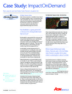 Case Study: ImpactOnDemand Fast, easy-to-use tool helps Auto-Owners visualize risk A Client Success Story For Illustrative Purposes Only – Not Real Data