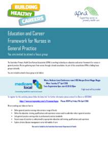 Education and Career Framework for Nurses in General Practice You are invited to attend a focus group The Australian Primary Health Care Nurses Association (APNA) is working to develop an education and career framework f