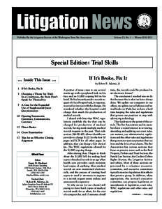 Litigation News Published by the Litigation Section of the Washington State Bar Association Volume 23, No. 1  –  WinterSpecial Edition: Trial Skills