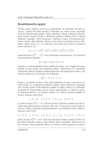 http://matematiikkalehtisolmu.fi/  Kombinaatio-oppia Kuinka monta erilaista lottoriviä ja pokerikättä on olemassa? Lotossa arvotaan 7 palloa 39 pallon joukosta. Pokerikäsi on viiden kortin osajoukko 52 korttia käsit