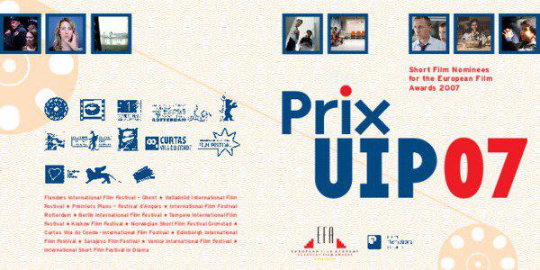 Berlin culture / Short Film – Prix UIP / European Film Academy / Kraków Film Festival / European Film Awards / Quest / United International Pictures / Film festival / Tolerantia / Film / European cinema / 20th European Film Awards