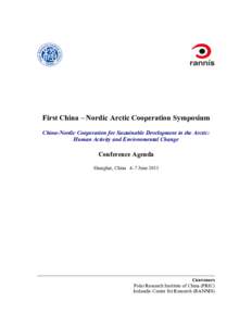 First China – Nordic Arctic Cooperation Symposium China-Nordic Cooperation for Sustainable Development in the Arctic: Human Activity and Environmental Change Conference Agenda Shanghai, China 4–7 June 2013