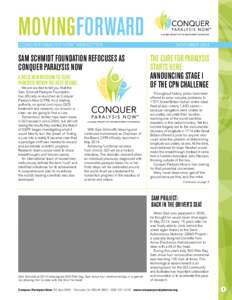 MOVINGFORWARD CONQUER PARALYSIS NOW NEWSLETTER SM SAM SCHMIDT FOUNDATION REFOCUSES AS CONQUER PARALYSIS NOW