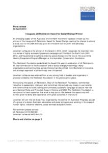 Press release 30 April 2014 Inaugural Jill Reichstein Award for Social Change Winner An emerging leader of the Australian environment movement has been chosen as the winner of the inaugural Jill Reichstein Award for Soci