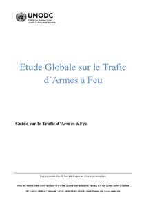 Etude Globale sur le Trafic d’Armes à Feu Guide sur le Trafic d’Armes à Feu  Pour un monde plus sûr face à la drogue, au crime et au terrorisme