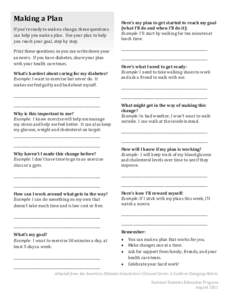Making a Plan If you’re ready to make a change, these questions can help you make a plan. Use your plan to help you reach your goal, step by step. Print these questions so you can write down your answers. If you have d