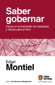 Saber Gobernar Claves en la formación de estadistas y líderes para el Perú Edgar Montiel