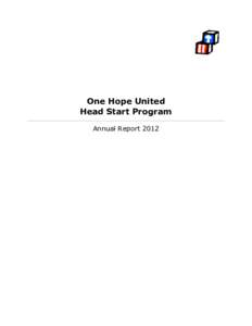One Hope United Head Start Program Annual Report 2012 General Information One Hope United - Delegate Agency