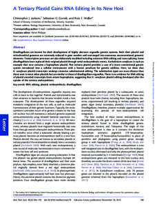 A Tertiary Plastid Gains RNA Editing in Its New Host Christopher J. Jackson,z Sebastian G. Gornik, and Ross F. Waller* School of Botany, University of Melbourne, Victoria, Australia z Present address: Biology Department,