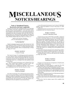 ISCELLANEOUS MNOTICES/HEARINGS Notice of Abandoned Property Received by the State Comptroller Pursuant to provisions of the Abandoned Property Law and related laws, the Office of the State Comptroller receives unclaimed 