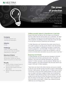 The power of protection Tri-State Generation and Transmission Association supplies wholesale electric power to 44 electric cooperatives throughout a 200,000