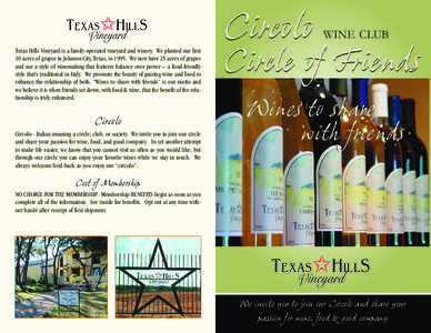 Texas Hills Vineyard is a family operated vineyard and winery. We planted our first 10 acres of grapes in Johnson City, Texas, in[removed]We now have 25 acres of grapes and use a style of winemaking that features balance o