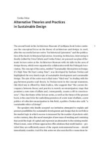Cvetka Požar  Alternative Theories and Practices in Sustainable Design  The second book in the Architecture Museum of Ljubljana Book Series continues the conceptual focus on the theory of architecture and design. In 200