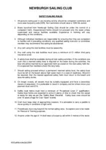 NEWBURGH SAILING CLUB SAFETY/SAILING RULES 1. All persons taking part in any boating activity should be competent swimmers and must wear buoyancy aids [50N]. Non-swimmers should wear a 100N life Jacket. 2. Boats launched