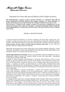 Ministero dello Sviluppo Economico Dipartimento per le Comunicazioni Programma di revisione della spesa del Ministero dello Sviluppo Economico Tale documentazione si riferisce a dossier inerenti l’istruttoria e le valu