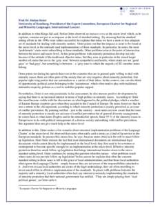 Prof. Dr. Stefan Oeter University of Hamburg, President of the Expert Committee, European Charter for Regional and Minority Languages, International Lawyer. In addition to what Kinga Gál said, Stefan Oeter observed an i