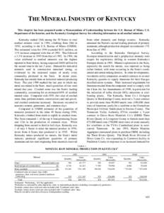 THE MINERAL INDUSTRY OF KENTUCKY This chapter has been prepared under a Memorandum of Understanding between the U.S. Bureau of Mines, U.S. Department of the Interior, and the Kentucky Geological Survey for collecting inf