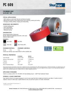 PC 609 Performance GRADE CLOTH DUCT TAPE TYPICAL APPLICATIONS HVAC industry on sheet metal, flex duct and thermal insulation Manufactured housing to seam bottom boards and for patching, seaming and sealing