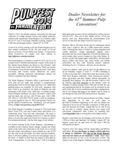 Dealer #ewsletter for the 43rd Summer Pulp Convention! PulpFest 2014, the popular summer convention for fans and collectors of vintage popular fiction and related materials, returns to the spectacular Hyatt Regency in Co