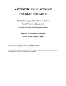 A SYNOPTIC EVALUATION OF THE NCEP ENSEMBLE Zoltan Toth(1), Eugenia Kalnay, Steven M. Tracton, Richard Wobus(1) and Joseph Irwin National Centers for Environmental Prediction