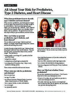 Toolkit No. 1  All About Your Risk for Prediabetes, Type 2 Diabetes, and Heart Disease What does prediabetes have to do with type 2 diabetes and heart disease?