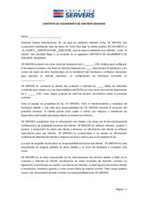 CONTRATO DE ALOJAMIENTO DE SERVIDOR DEDICADO  Fecha: ________________________ Sistemas Edenia Internacional, SA, de aquí en adelante referido como CR SERVERS una corporación establecida bajo las leyes de Costa Rica baj