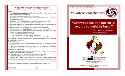 Volunteer Service Agreement If accepted into the Cattaraugus Community Action, Inc., Volunteer Program, I agree to:  Hold absolutely confidential all information that I may obtain directly or indirectly concerning cli